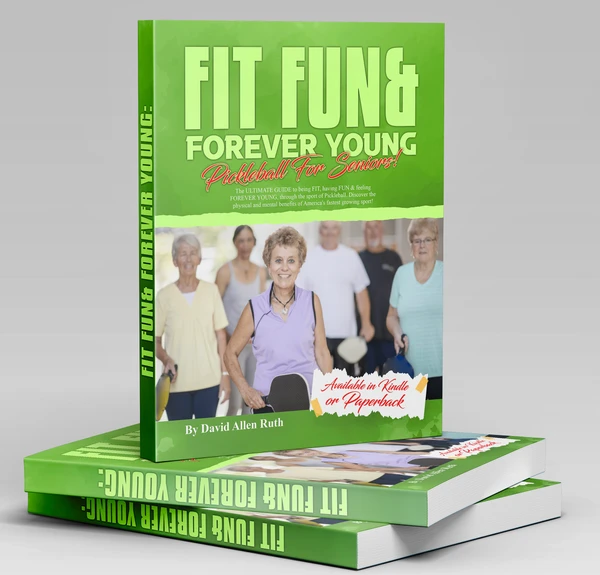 Fit, Fun & Forever Young: Pickleball for Seniors book