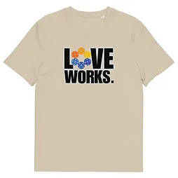 LOVE WORKS. 1 Unisex Organic Cotton T-shirt